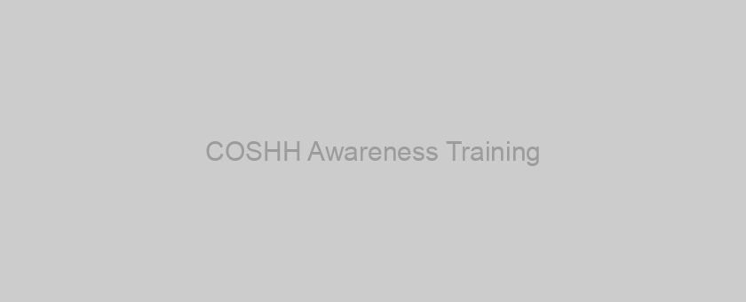 COSHH Awareness Training